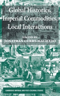 bokomslag Global Histories, Imperial Commodities, Local Interactions