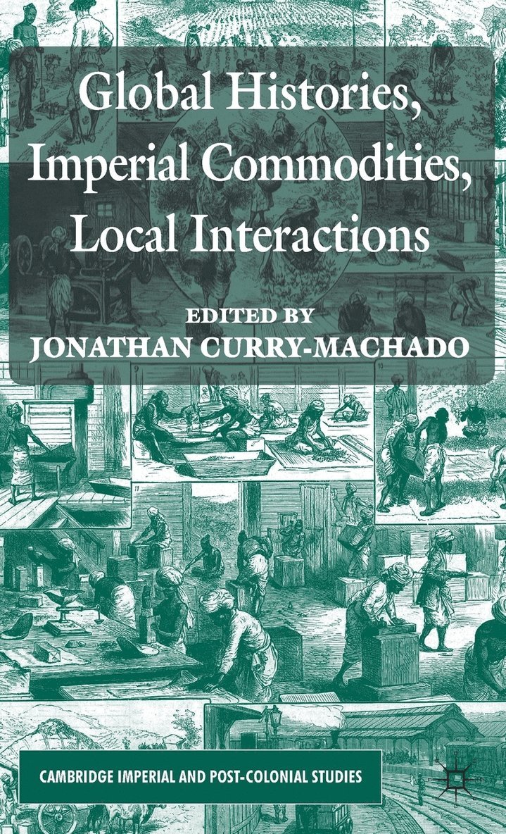 Global Histories, Imperial Commodities, Local Interactions 1