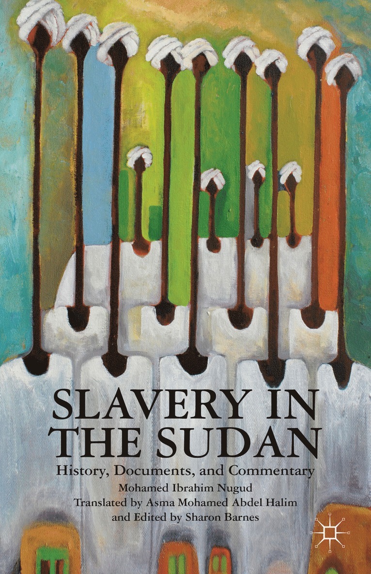 Asma Mohamed Abdel Halim, Mohamed Ibrahim Nugud, Sharon Barnes, Sharon Barnes - Slavery in the Sudan, Inbunden
