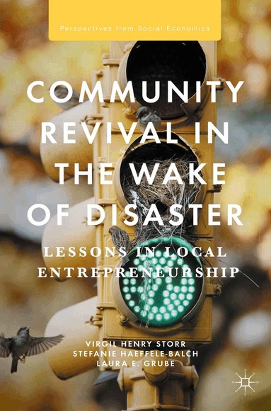 Virgil Henry Storr, Stefanie Haeffele-Balch, Laura E. Grube - Community Revival in the Wake of Disaster, Inbunden
