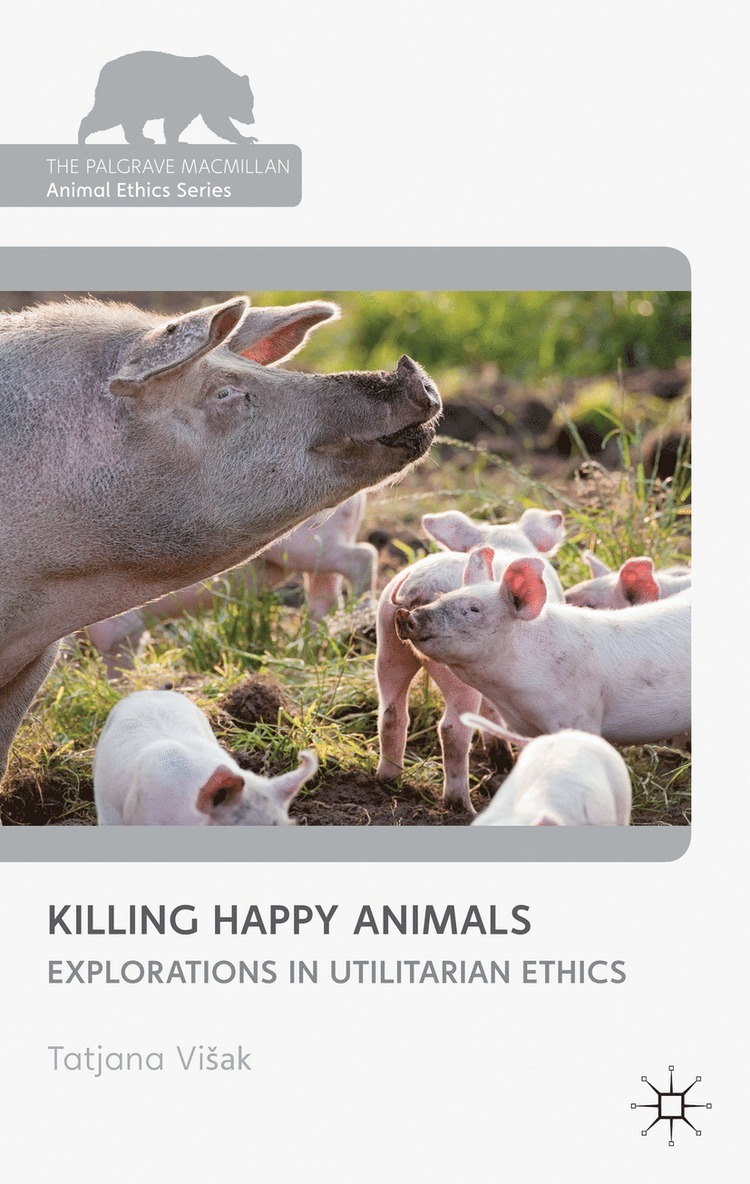 Killing Happy Animals: Explorations in Utilitarian Ethics