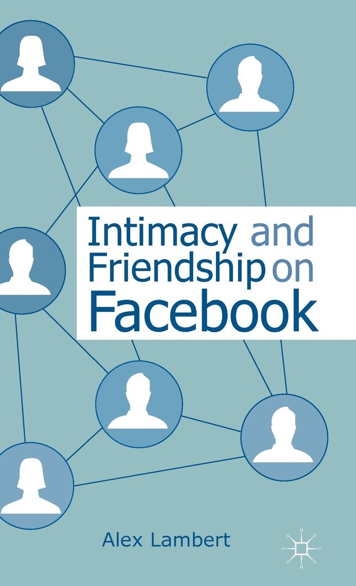 Intimacy and Friendship on Facebook 1