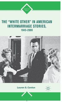 bokomslag The White Other in American Intermarriage Stories, 19452008