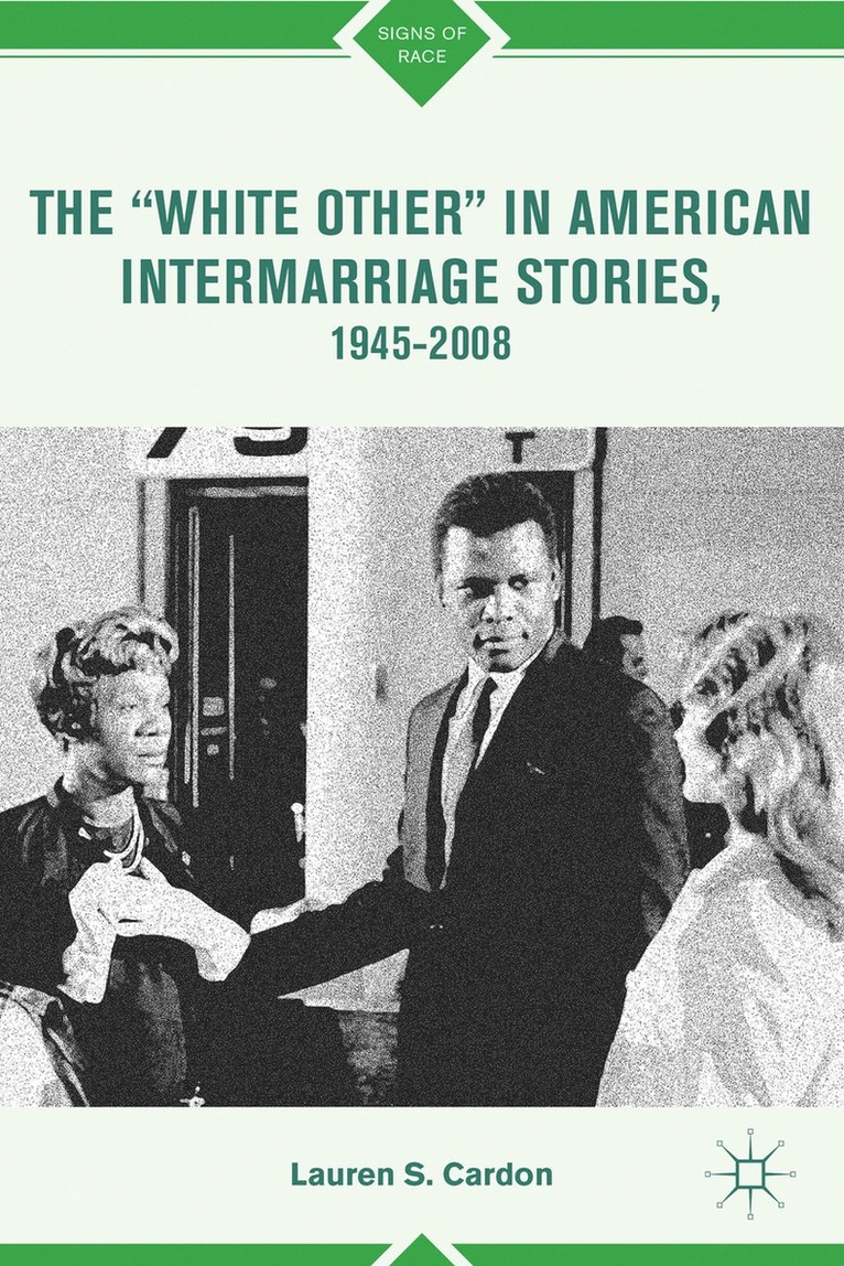 L. Cardon, Lauren S. Cardon - “White Other” in American Intermarriage Stories, 1945–2008, Inbunden