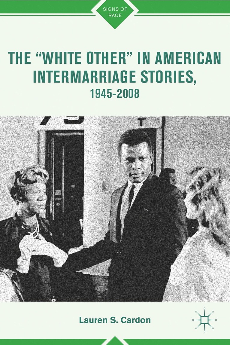 The White Other in American Intermarriage Stories, 19452008 1