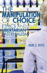 bokomslag The Manipulation of Choice