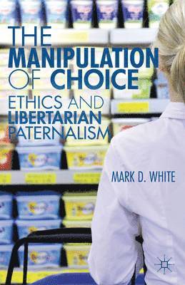 The Manipulation of Choice 1