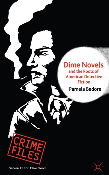 bokomslag Dime Novels and the Roots of American Detective Fiction