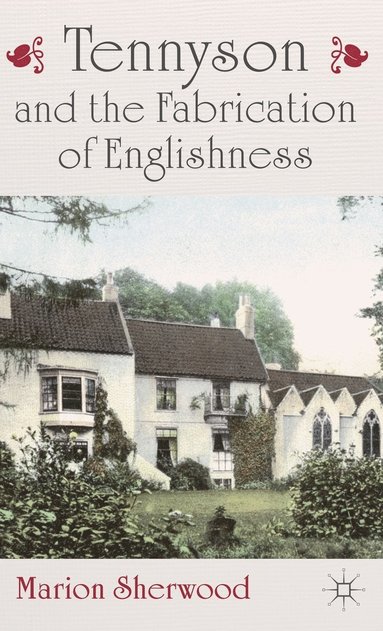 bokomslag Tennyson and the Fabrication of Englishness