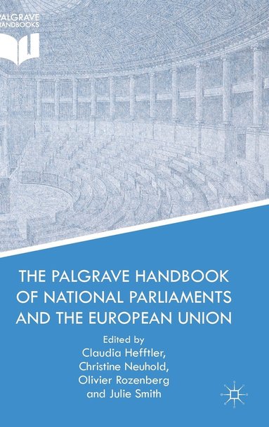 bokomslag The Palgrave Handbook of National Parliaments and the European Union