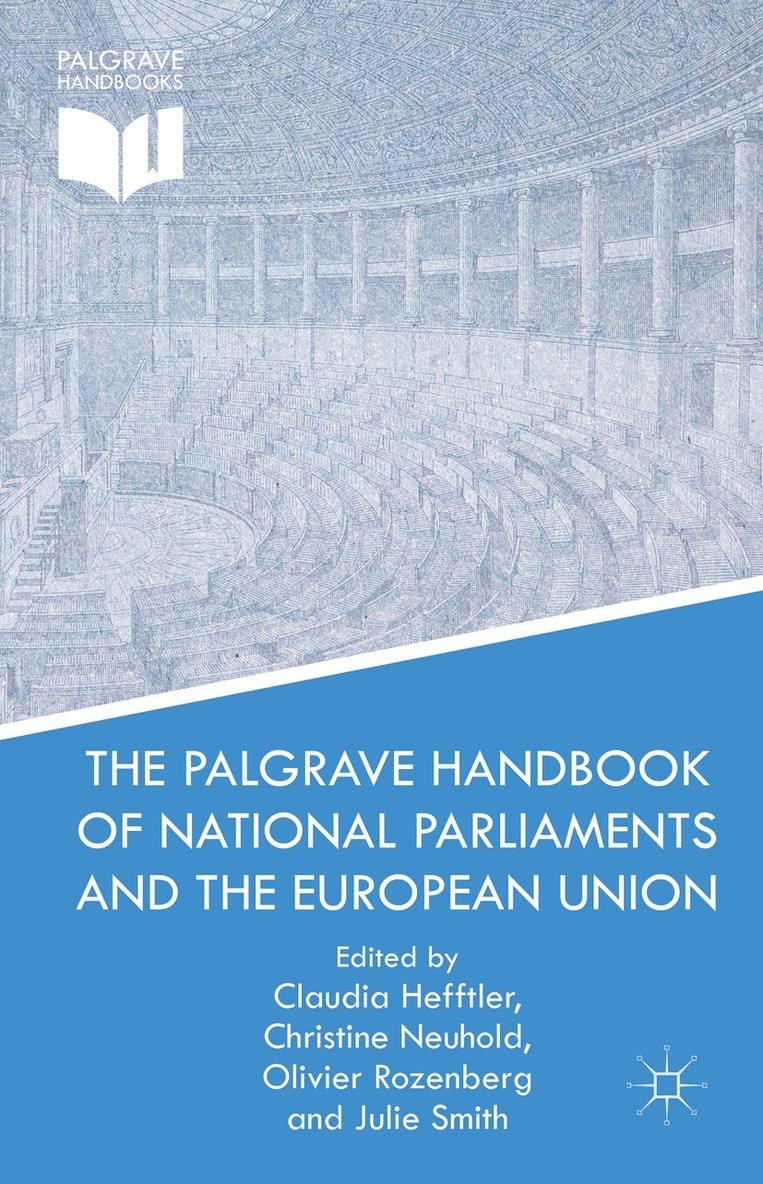 C. Neuhold, O. Rozenberg, J. Smith, Claudia Hefftler, Christine Neuhold - Palgrave Handbook of National Parliaments and the European Union, Inbunden