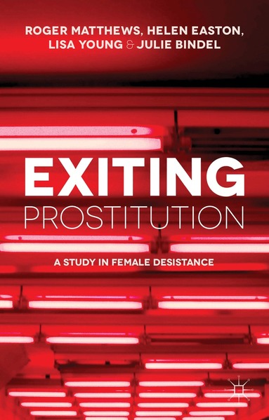 R. Matthews, Helen Easton, Lisa Young, Julie Bindel - Exiting Prostitution, Häftad