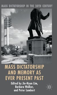 bokomslag Mass Dictatorship and Memory as Ever Present Past