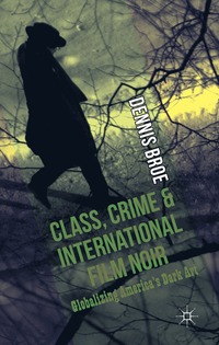 bokomslag Class, Crime and International Film Noir
