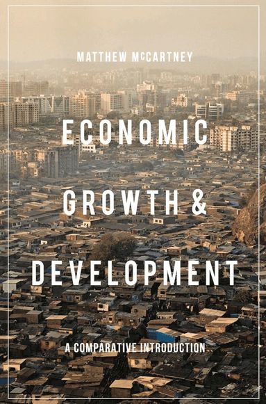 Matthew McCartney - Economic Growth and Development, Inbunden