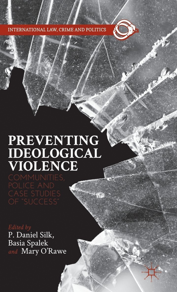 P. Daniel Silk, Basia Spalek, Mary O'Rawe, P Daniel Silk, P. Daniel Silk, Basia Spalek - Preventing Ideological Violence, Inbunden