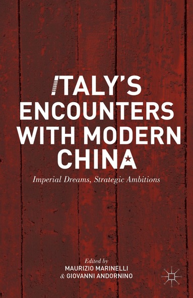 bokomslag Italy's Encounters with Modern China