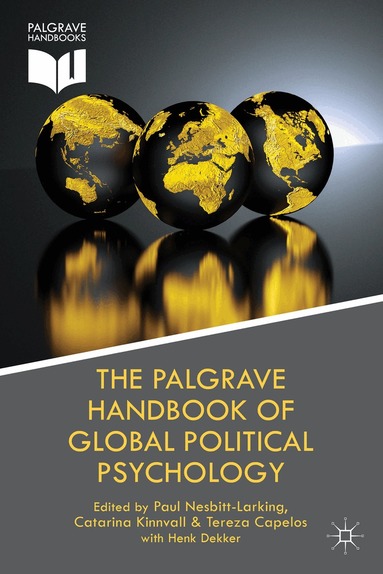 H. Dekker, C. Kinnvall, T. Capelos, P. Nesbitt-Larking - Palgrave Handbook of Global Political Psychology, Inbunden