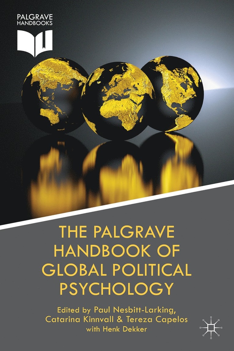 H. Dekker, C. Kinnvall, T. Capelos, P. Nesbitt-Larking - Palgrave Handbook of Global Political Psychology, Inbunden