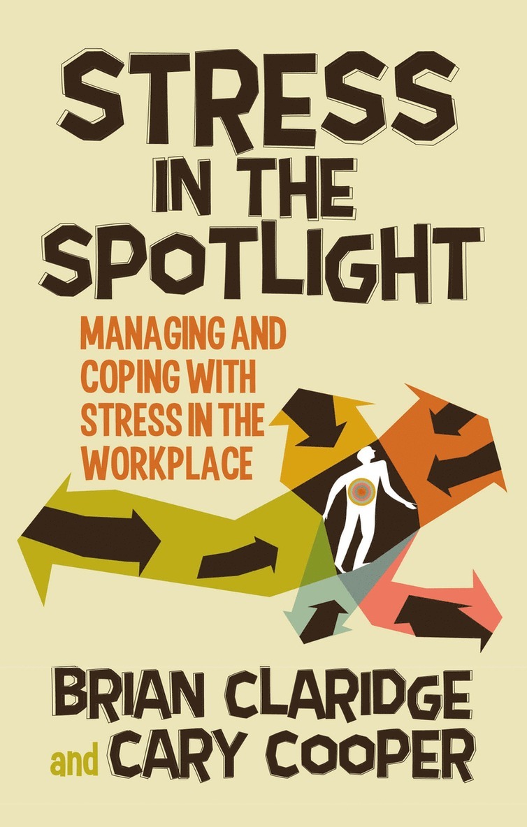 B. Claridge, C. Cooper - Stress in the Spotlight, Inbunden