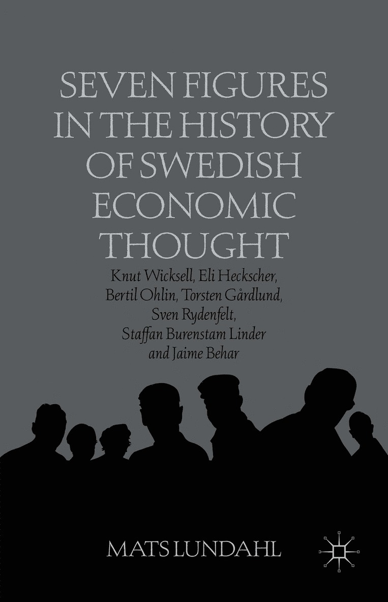 M. Lundahl, Mats Lundahl - Seven Figures in the History of Swedish Economic Thought, Inbunden