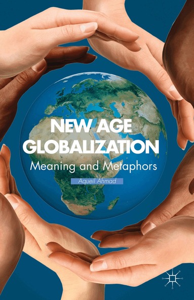 A. Ahmad - New Age Globalization, Inbunden