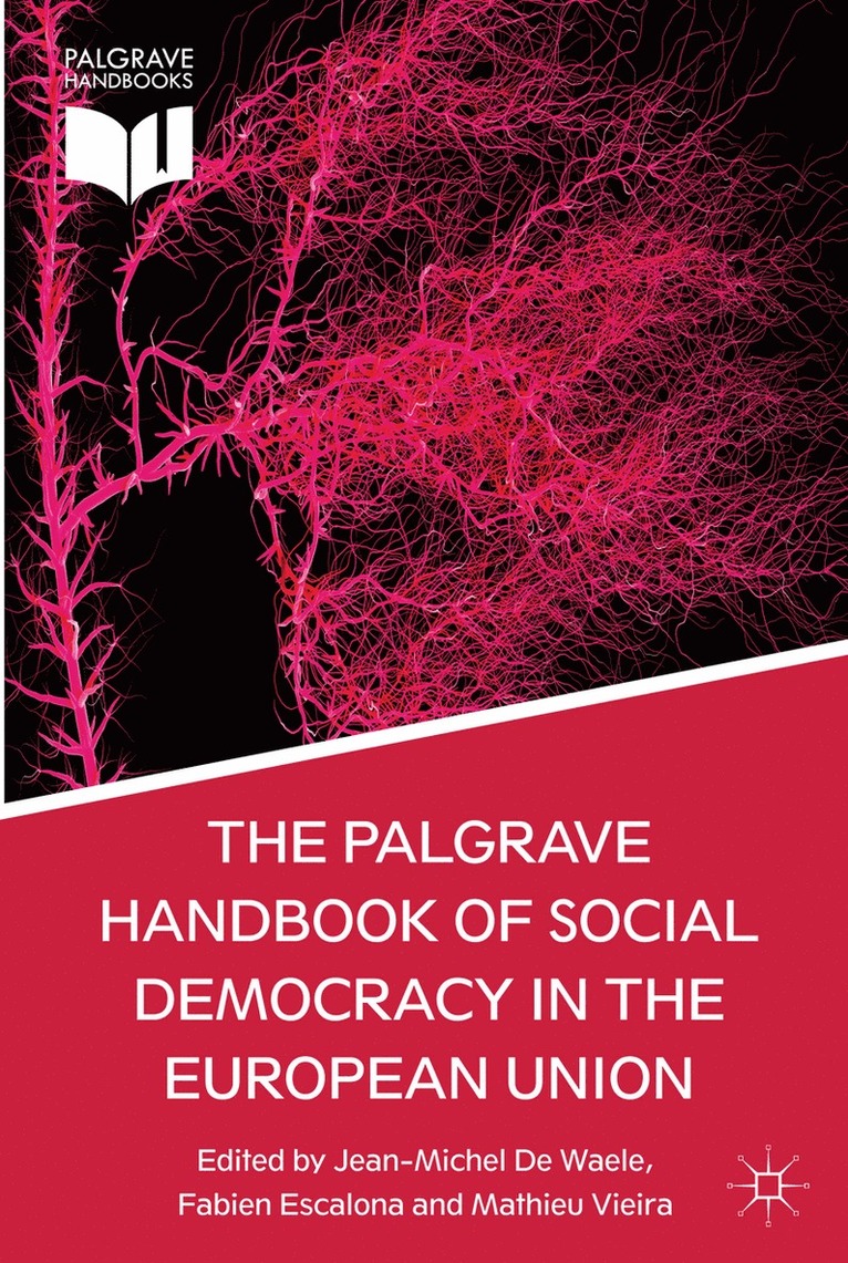 F. Escalona, M. Vieira, Jean-Michel de Waele, Jean-Michel De Waele, Fabien Escalona - Palgrave Handbook of Social Democracy in the European Union, Inbunden