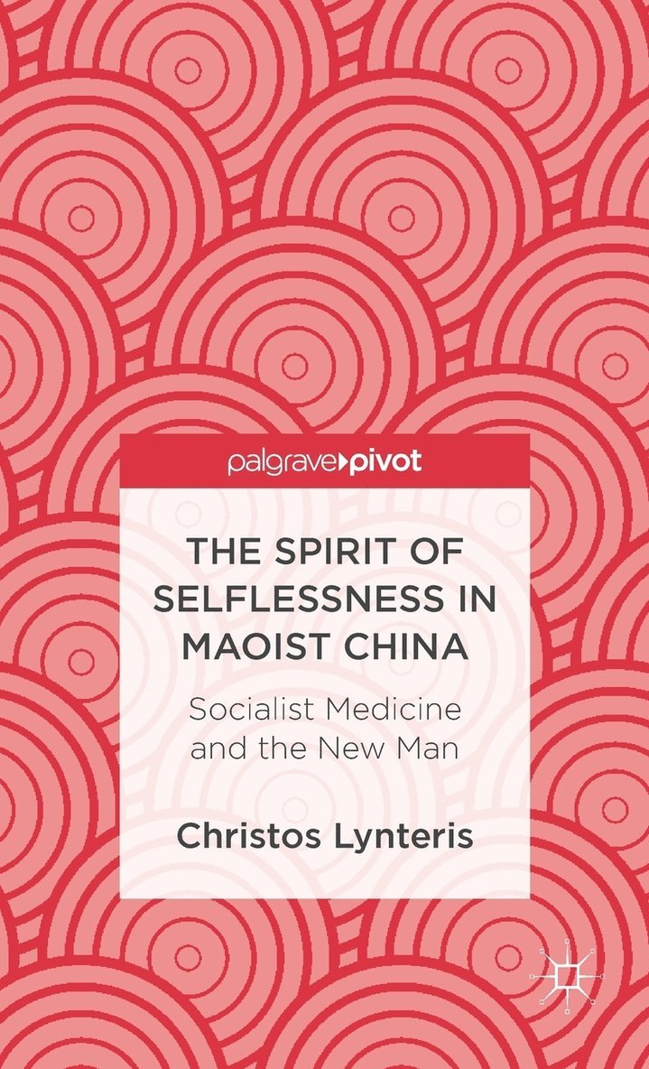 The Spirit of Selflessness in Maoist China 1