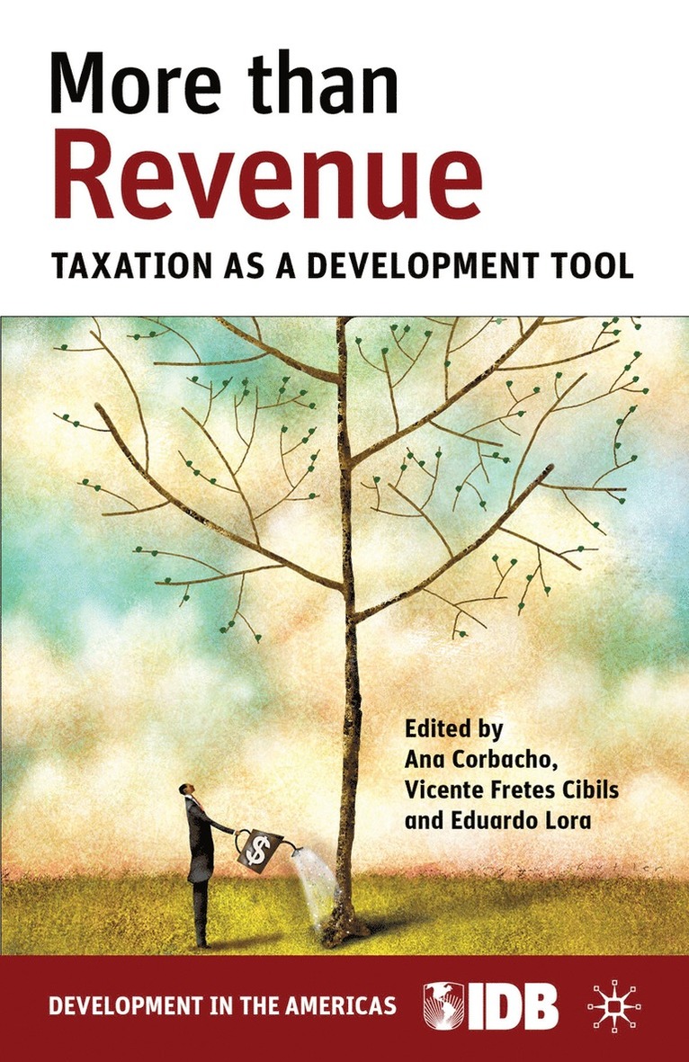 Inter-American Development Bank, Ana Corbacho, Vicente Fretes Cibils, Eduardo Lora, Ana Corbacho, Vicente Fretes Cibils - More than Revenue, Inbunden