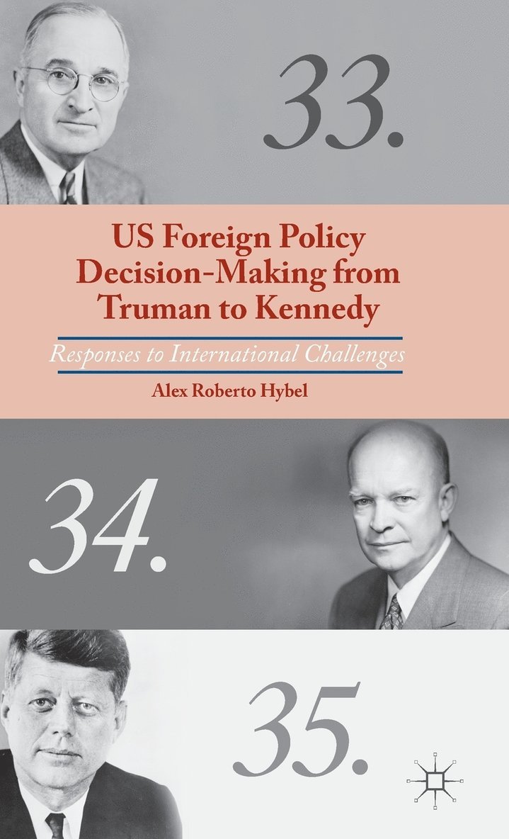 US Foreign Policy Decision-Making from Truman to Kennedy 1