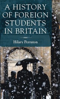 bokomslag A History of Foreign Students in Britain