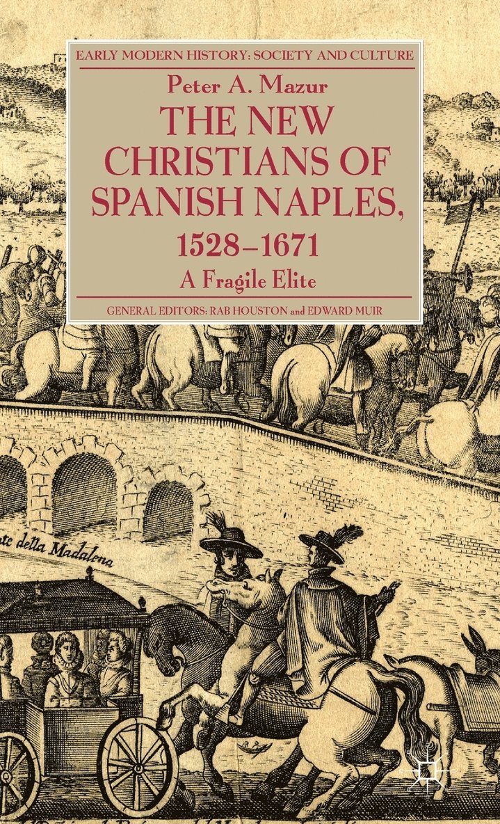 The New Christians of Spanish Naples 1528-1671 1