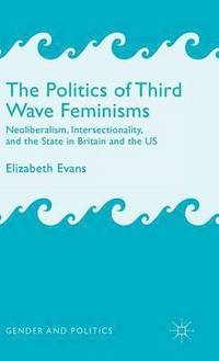 bokomslag The Politics of Third Wave Feminisms