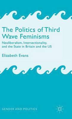 The Politics of Third Wave Feminisms 1