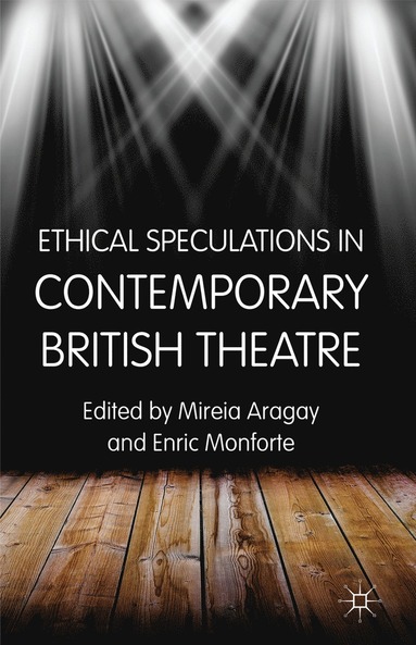 bokomslag Ethical Speculations in Contemporary British Theatre