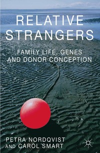 bokomslag Relative Strangers: Family Life, Genes and Donor Conception