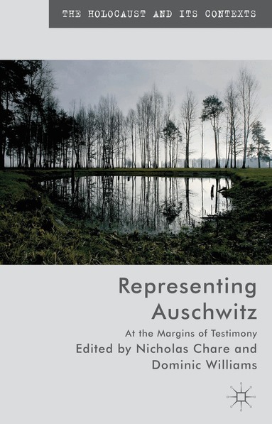 N. Chare, D. Williams - Representing Auschwitz, Inbunden