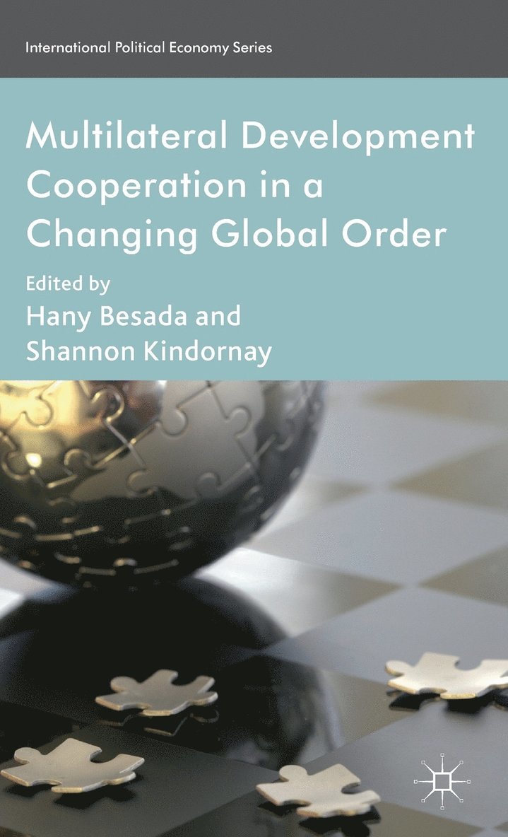 H. Besada, S. Kindornay, Hany Besada, Shannon Kindornay - Multilateral Development Cooperation in a Changing Global Order, Inbunden