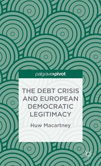 bokomslag Debt Crisis and European Democratic Legitimacy