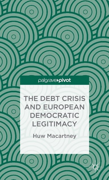 bokomslag Debt Crisis and European Democratic Legitimacy