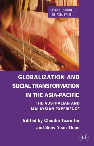 C. Tazreiter, S. Tham - Globalization and Social Transformation in the Asia-Pacific, Inbunden