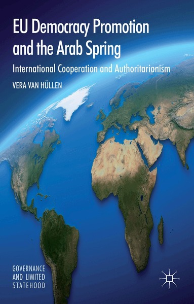Vera van Hüllen - EU Democracy Promotion and the Arab Spring, Inbunden