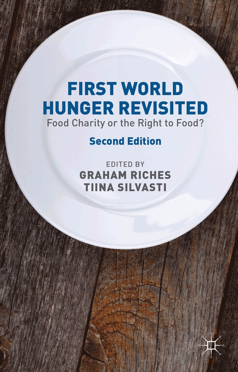 G. Riches, T. Silvasti, Graham Riches, Tiina Silvasti - First World Hunger Revisited, Häftad