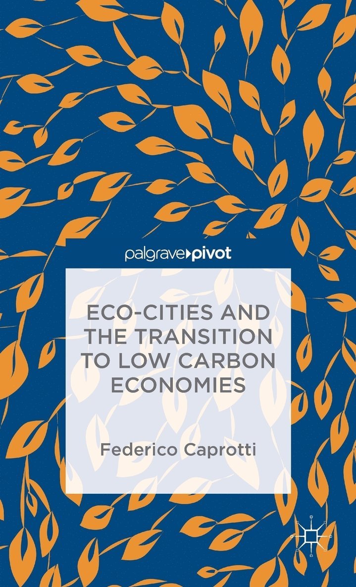 Eco-Cities and the Transition to Low Carbon Economies