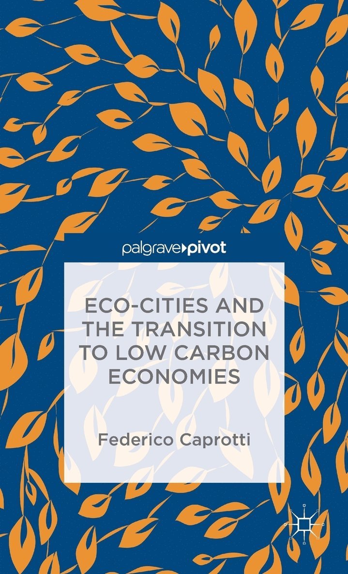 Eco-Cities and the Transition to Low Carbon Economies 1