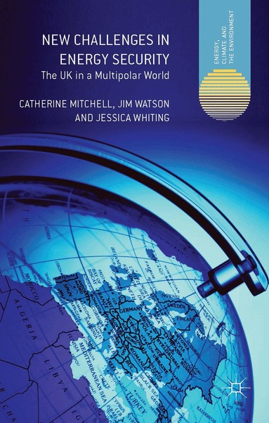 C. Mitchell, J. Watson, J. Whiting - New Challenges in Energy Security, Inbunden