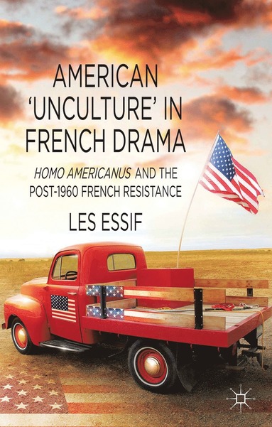 bokomslag American Unculture in French Drama