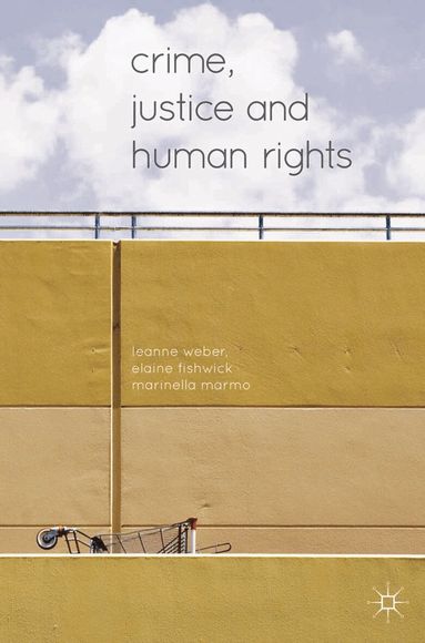 Leanne Weber, Elaine Fishwick, Marinella Marmo - Crime, Justice and Human Rights, Inbunden