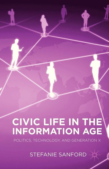 bokomslag Civic Life in the Information Age