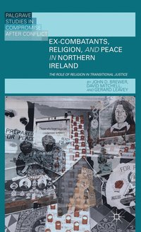 bokomslag Ex-Combatants, Religion, and Peace in Northern Ireland